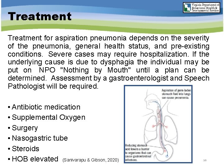 Treatment for aspiration pneumonia depends on the severity of the pneumonia, general health status,