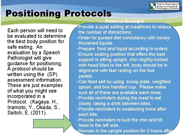Positioning Protocols Each person will need to be evaluated to determine the best body