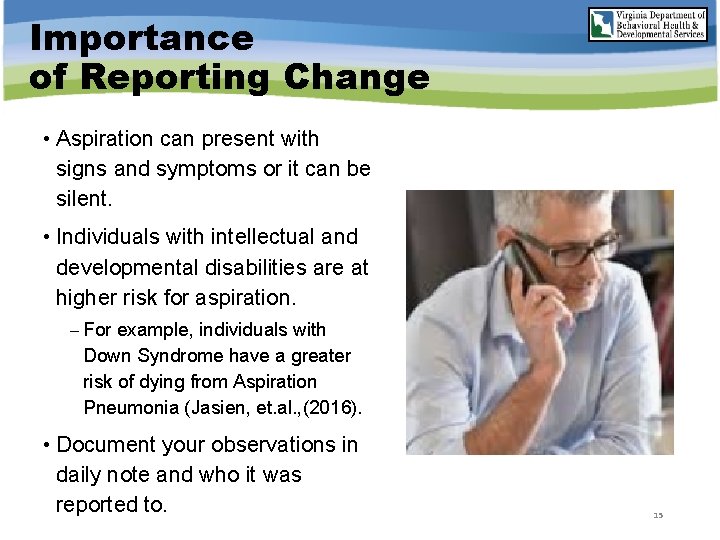 Importance of Reporting Change • Aspiration can present with signs and symptoms or it