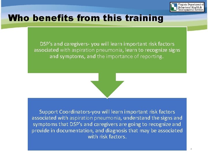 Who benefits from this training DSP's and caregivers- you will learn important risk factors