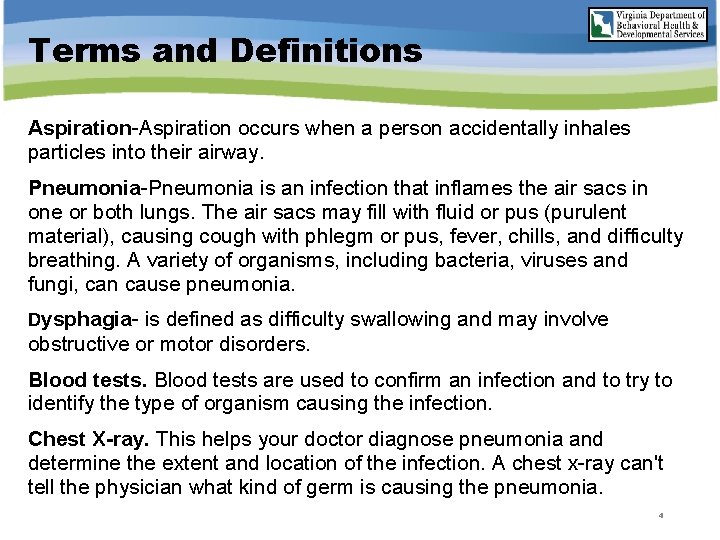 Terms and Definitions Aspiration-Aspiration occurs when a person accidentally inhales particles into their airway.