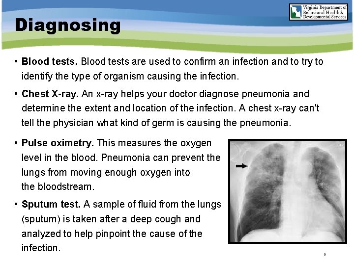 Diagnosing • Blood tests are used to confirm an infection and to try to