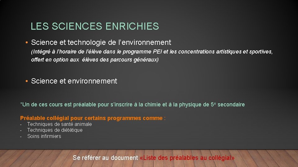 LES SCIENCES ENRICHIES • Science et technologie de l’environnement (Intégré à l’horaire de l’élève