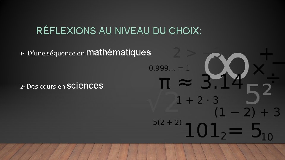 RÉFLEXIONS AU NIVEAU DU CHOIX: 1 - D’une séquence en mathématiques 2 - Des