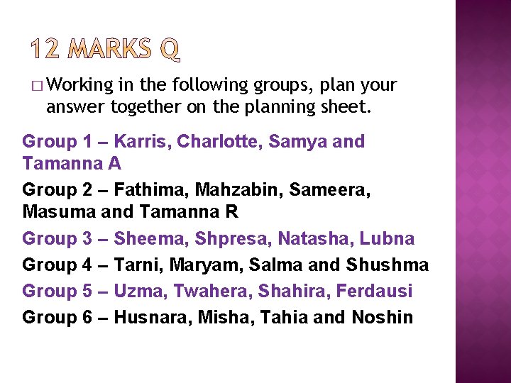 � Working in the following groups, plan your answer together on the planning sheet.
