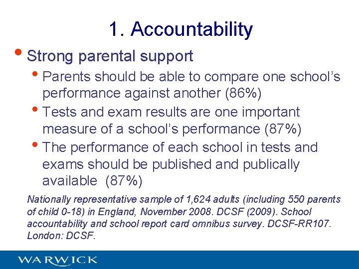 1. Accountability • Strong parental support • Parents should be able to compare one