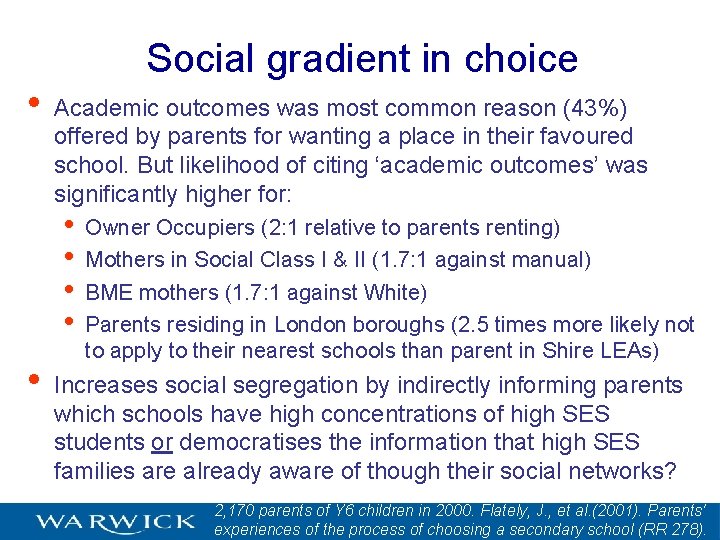  • Social gradient in choice Academic outcomes was most common reason (43%) offered