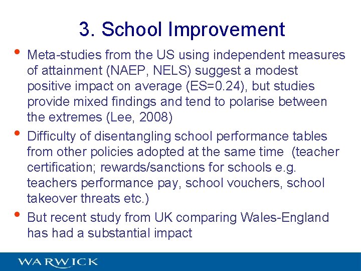 3. School Improvement • Meta-studies from the US using independent measures • • of