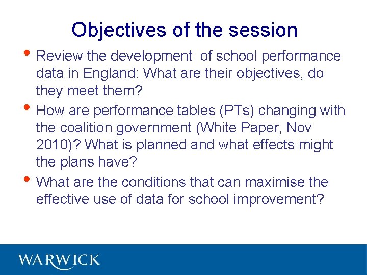 Objectives of the session • Review the development • • of school performance data
