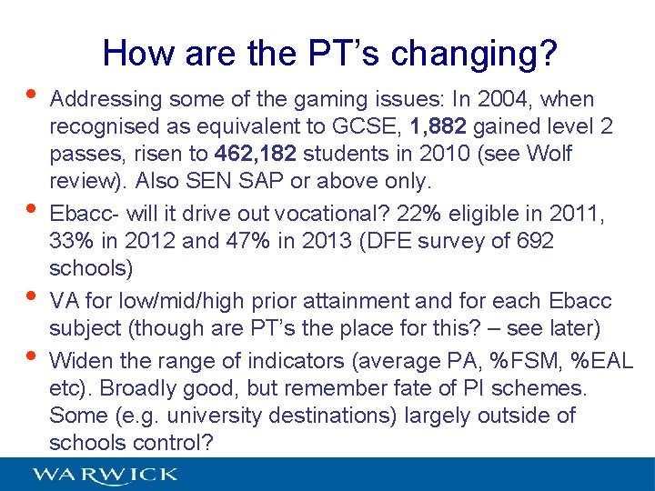  • • How are the PT’s changing? Addressing some of the gaming issues: