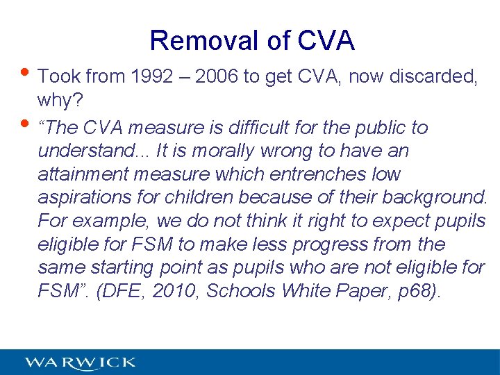 Removal of CVA • Took from 1992 – 2006 to get CVA, now discarded,