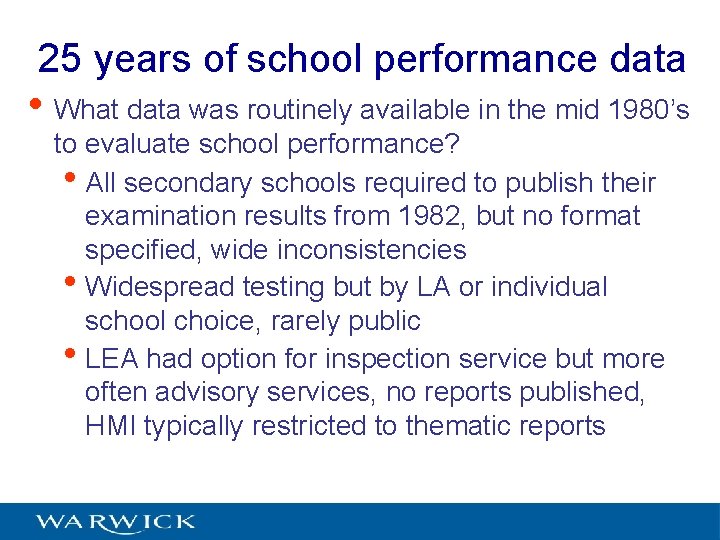 25 years of school performance data • What data was routinely available in the