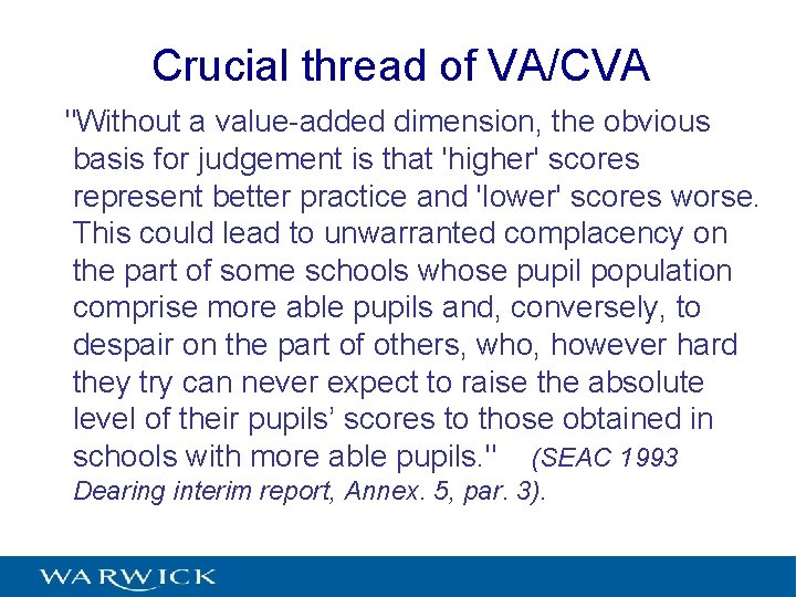 Crucial thread of VA/CVA "Without a value-added dimension, the obvious basis for judgement is