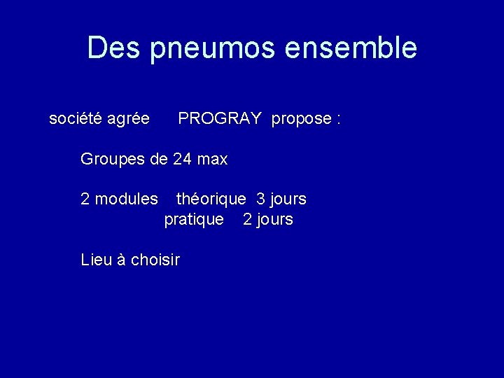 Des pneumos ensemble société agrée PROGRAY propose : Groupes de 24 max 2 modules