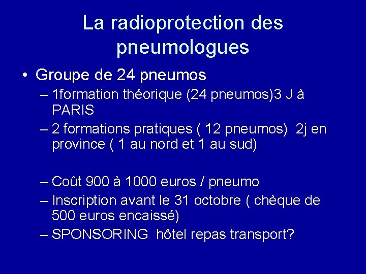 La radioprotection des pneumologues • Groupe de 24 pneumos – 1 formation théorique (24