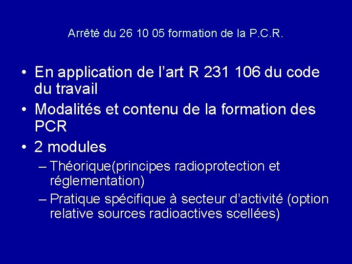 Arrêté du 26 10 05 formation de la P. C. R. • En application