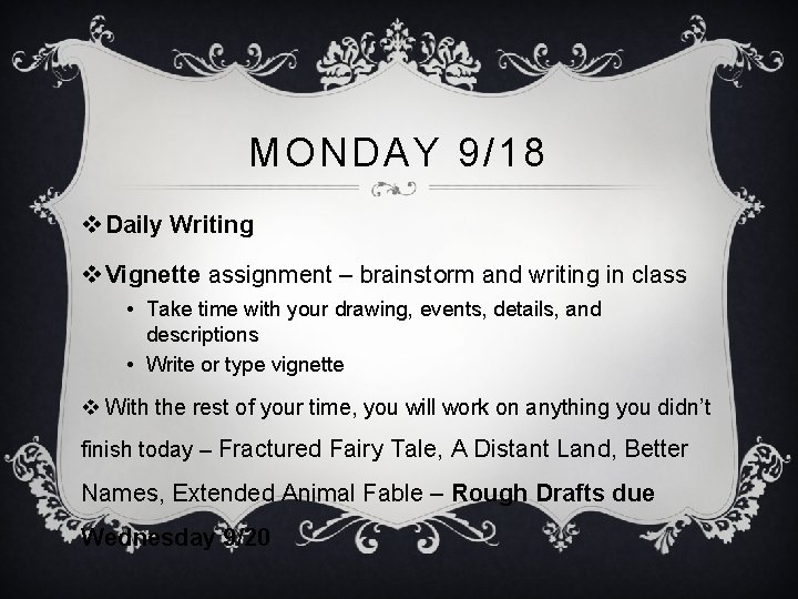 MONDAY 9/18 v Daily Writing v Vignette assignment – brainstorm and writing in class