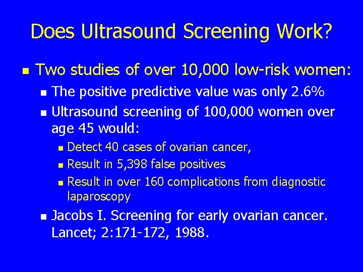 Does Ultrasound Screening Work? n Two studies of over 10, 000 low-risk women: n