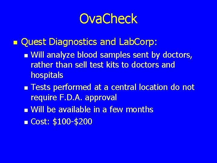 Ova. Check n Quest Diagnostics and Lab. Corp: n n Will analyze blood samples