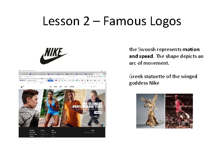 Lesson 2 – Famous Logos the Swoosh represents motion and speed. The shape depicts