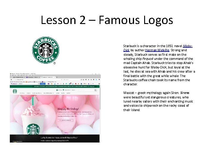 Lesson 2 – Famous Logos Starbuck is a character in the 1851 novel Moby.