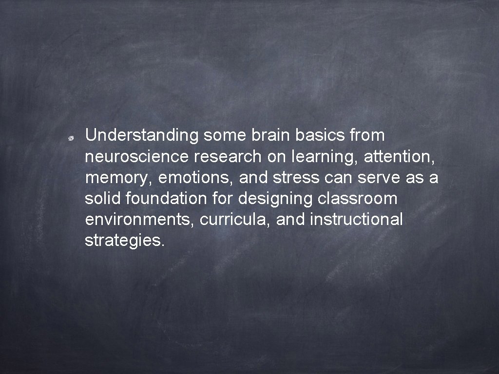 Understanding some brain basics from neuroscience research on learning, attention, memory, emotions, and stress