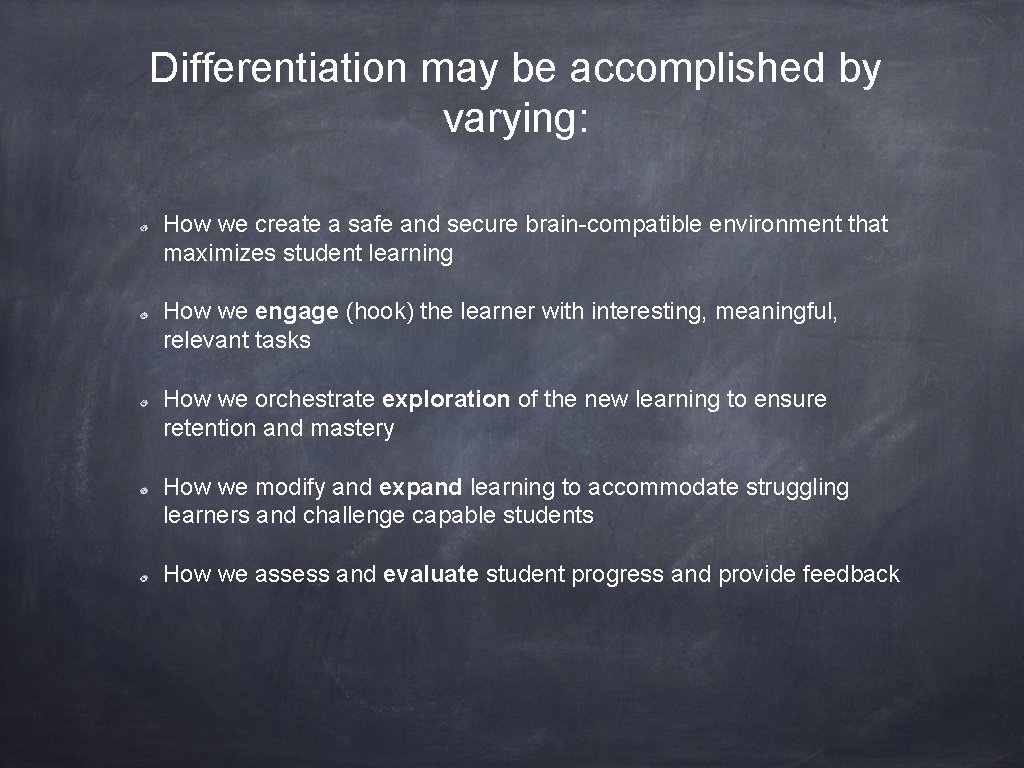 Differentiation may be accomplished by varying: How we create a safe and secure brain-compatible