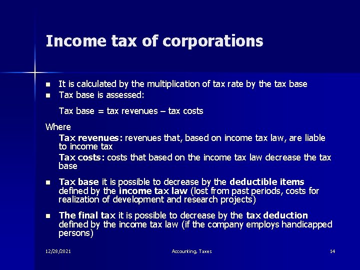 Income tax of corporations n n It is calculated by the multiplication of tax