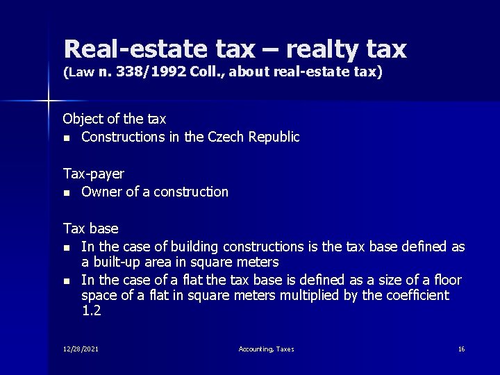 Real-estate tax – realty tax (Law n. 338/1992 Coll. , about real-estate tax) Object