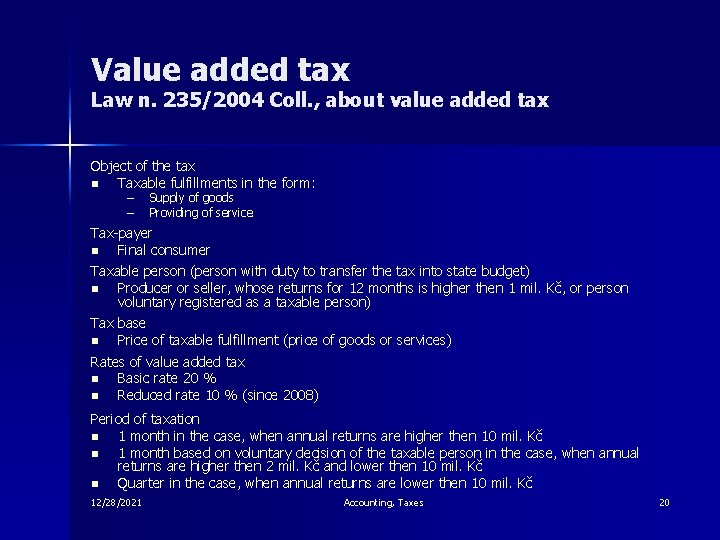 Value added tax Law n. 235/2004 Coll. , about value added tax Object of