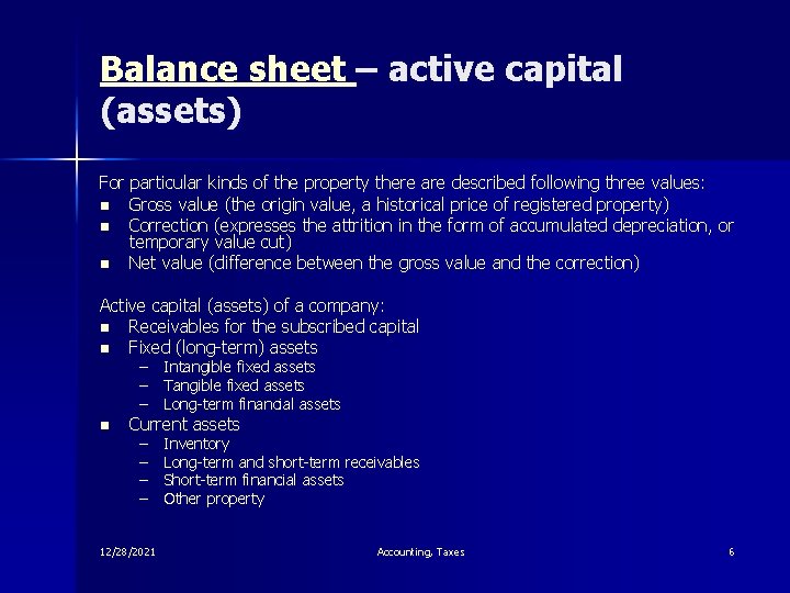 Balance sheet – active capital (assets) For particular kinds of the property there are