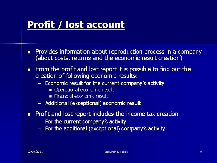 Profit / lost account n Provides information about reproduction process in a company (about