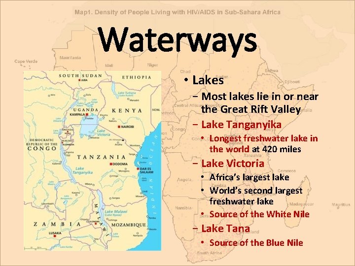 Waterways • Lakes − Most lakes lie in or near the Great Rift Valley Waterways • Lakes − Most lakes lie in or near the Great Rift Valley