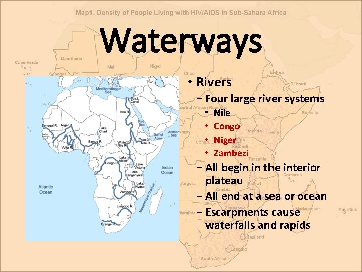 Waterways • Rivers − Four large river systems • • Nile Congo Niger Zambezi Waterways • Rivers − Four large river systems • • Nile Congo Niger Zambezi