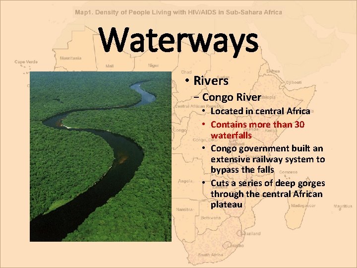 Waterways • Rivers − Congo River • Located in central Africa • Contains more Waterways • Rivers − Congo River • Located in central Africa • Contains more