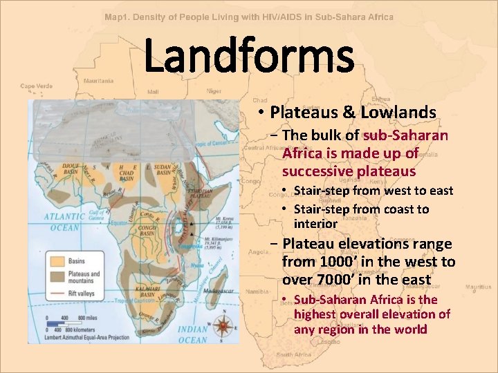 Landforms • Plateaus & Lowlands − The bulk of sub-Saharan Africa is made up Landforms • Plateaus & Lowlands − The bulk of sub-Saharan Africa is made up