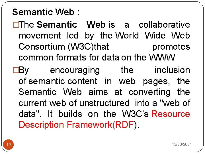 Semantic Web : �The Semantic Web is a collaborative movement led by the World