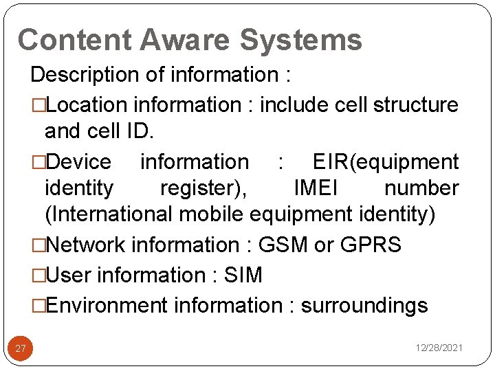 Content Aware Systems Description of information : �Location information : include cell structure and
