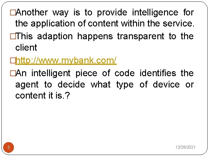 �Another way is to provide intelligence for the application of content within the service.