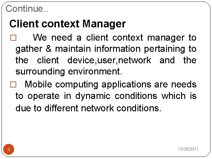 Continue. . Client context Manager We need a client context manager to gather &