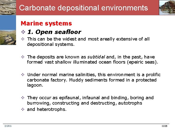 Carbonate depositional environments Marine systems v 1. Open seafloor v This can be the