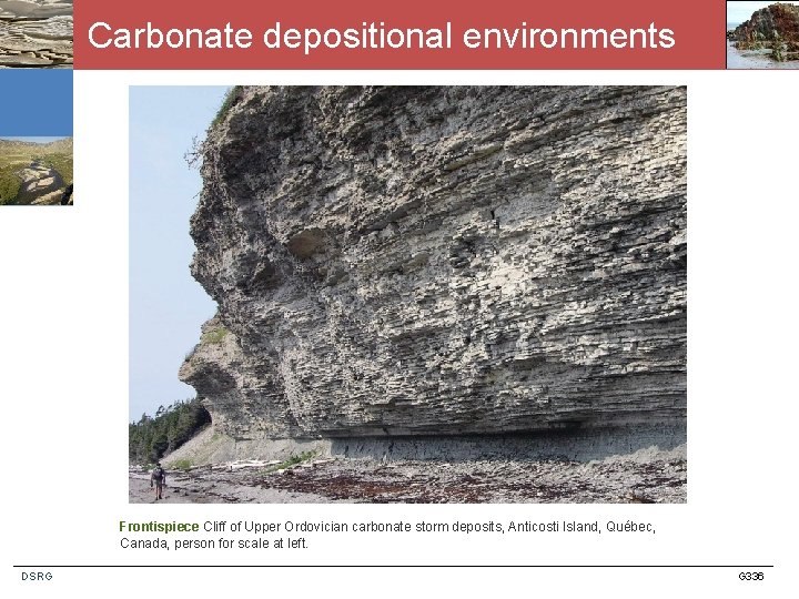 Carbonate depositional environments Frontispiece Cliff of Upper Ordovician carbonate storm deposits, Anticosti Island, Québec,