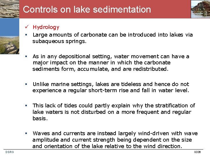 Controls on lake sedimentation ü Hydrology § Large amounts of carbonate can be introduced