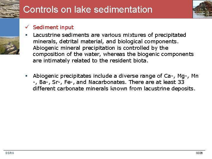 Controls on lake sedimentation ü Sediment input § Lacustrine sediments are various mixtures of