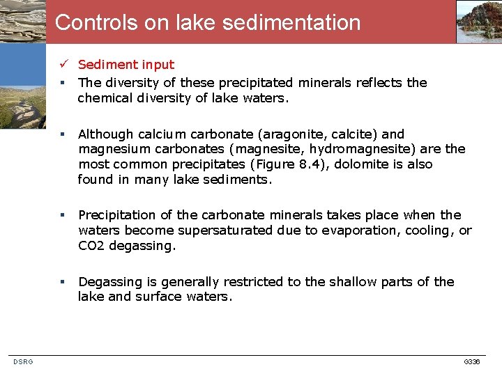 Controls on lake sedimentation ü Sediment input § The diversity of these precipitated minerals