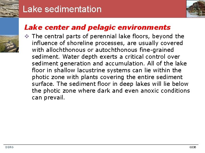 Lake sedimentation Lake center and pelagic environments v The central parts of perennial lake