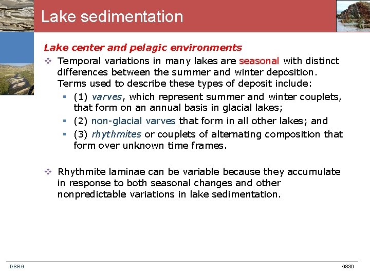 Lake sedimentation Lake center and pelagic environments v Temporal variations in many lakes are