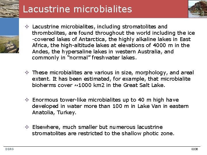 Lacustrine microbialites v Lacustrine microbialites, including stromatolites and thrombolites, are found throughout the world