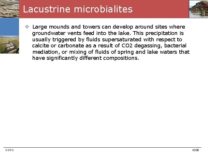 Lacustrine microbialites v Large mounds and towers can develop around sites where groundwater vents