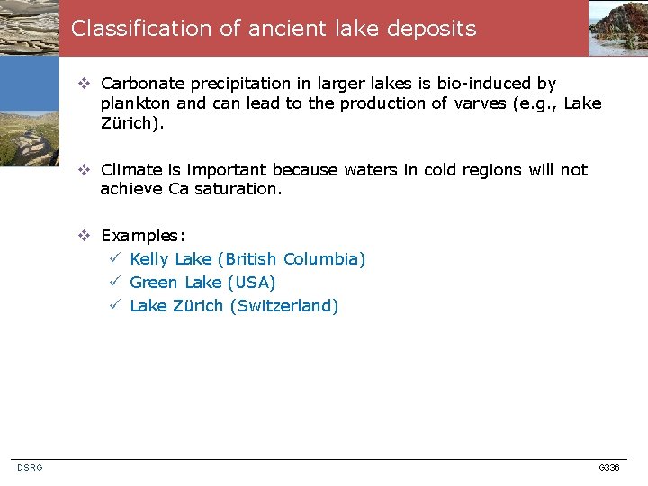 Classification of ancient lake deposits v Carbonate precipitation in larger lakes is bio-induced by